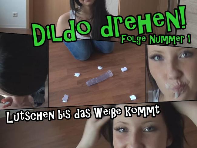 1.Folge Dildo drehen! Lutschen bis das Weiße kommt!