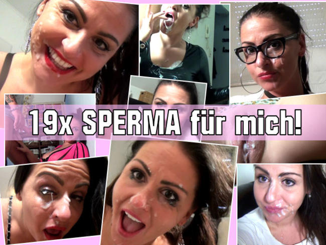 19 mal Sperma für mich!