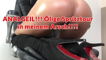 ANALGEIL!!! Ölige Spritztour  in meinem Arsch!!!!