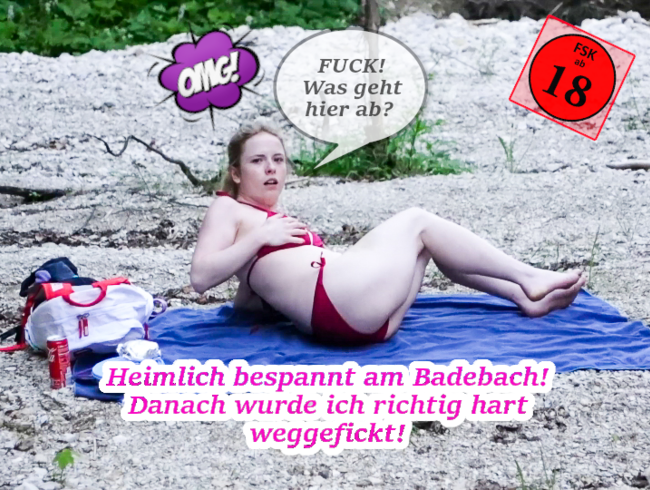 Am Badebach von Spanner beobachtet und total ohne Gnade weggefickt! Ultra-Cumshot!