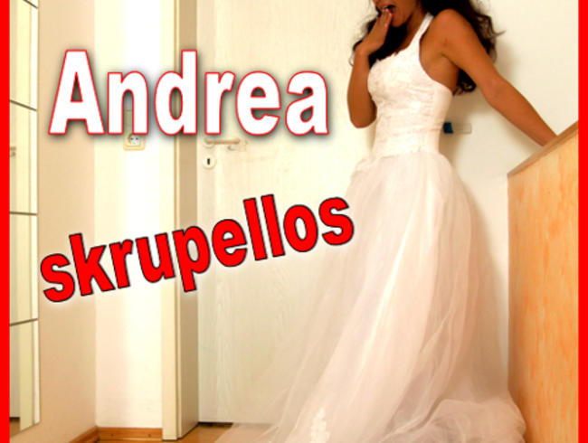 Andrea SKRUPELLOS!!