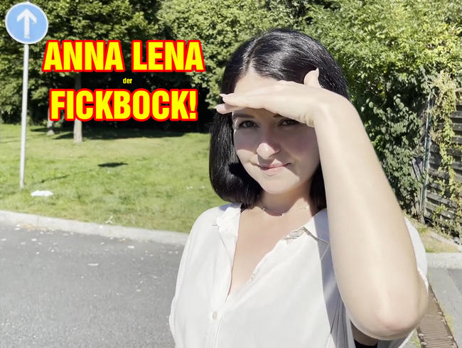 Anna Lena der Fickbock!