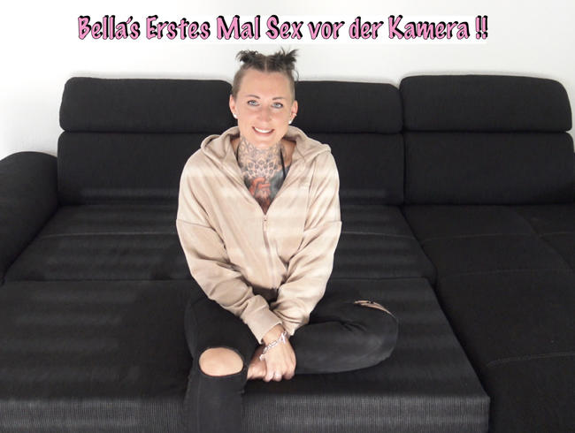 Bella’s Erstes Mal SEX vor der Kamera !!