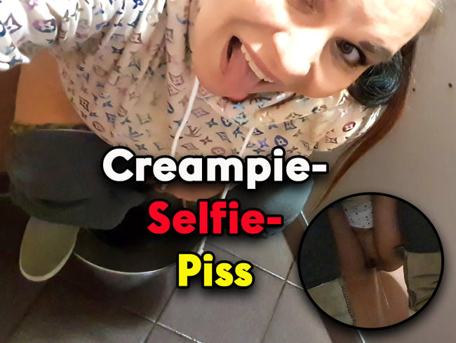 Creampie – Selfie – Piss