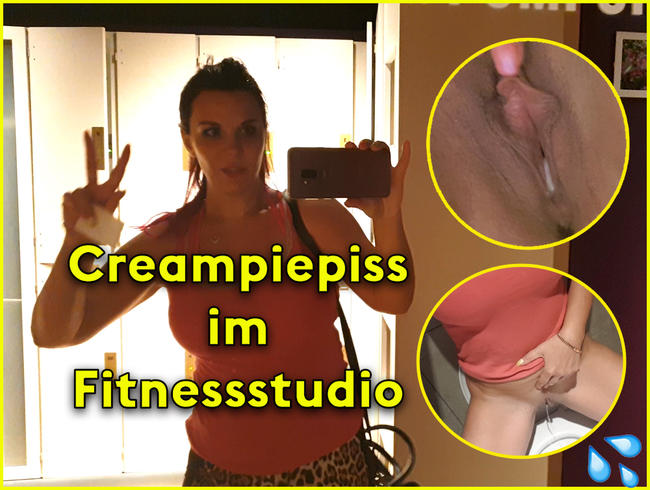 Creampiepiss im Fitnessstudio