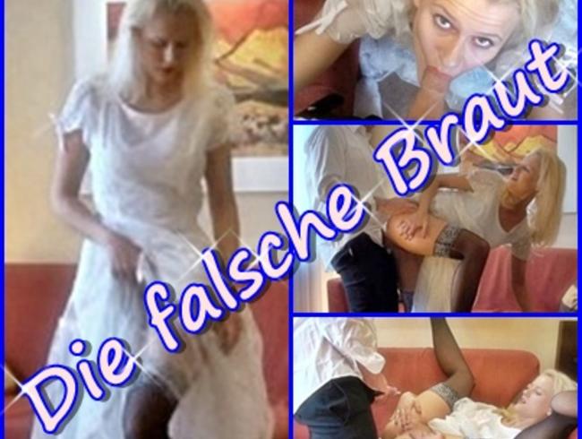 ***DIE FALSCHE BRAUT***