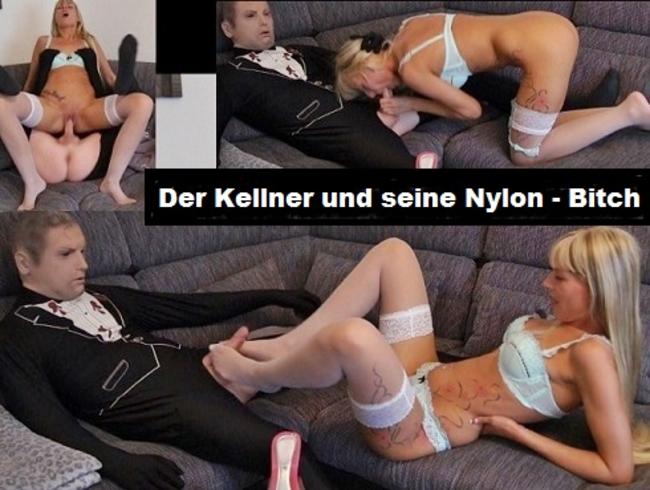 Der Kellner und seine Nylon – Bitch