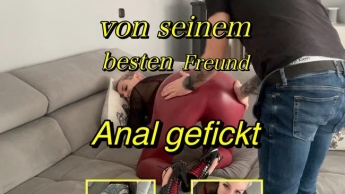 Dreist!!Von seinem besten Freund Anal gefickt