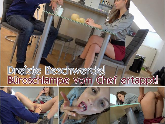 Dreiste Beschwerde! Büroschlampe vom Chef ertappt!