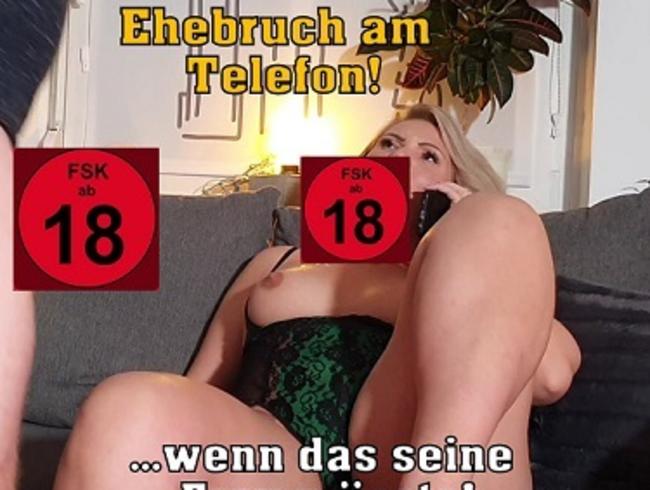 Ehebruch am Telefon!..Wenn das seine Frau wüsste!