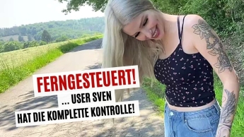 FERNGESTEUERT! USER HAT DIE KOMPLETTE KONTROLLE ÜBER MICH!