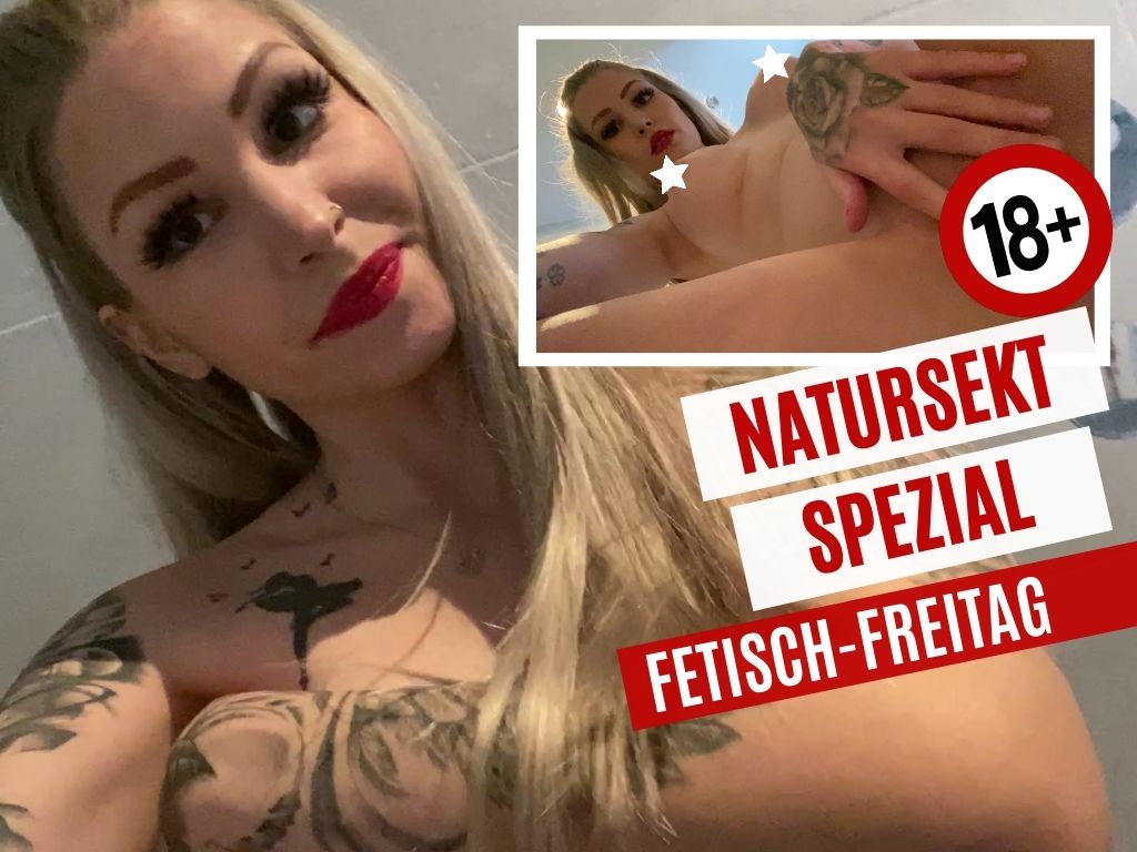 FETISCH-FREITAG! NATURSEKT-SPEZIAL!