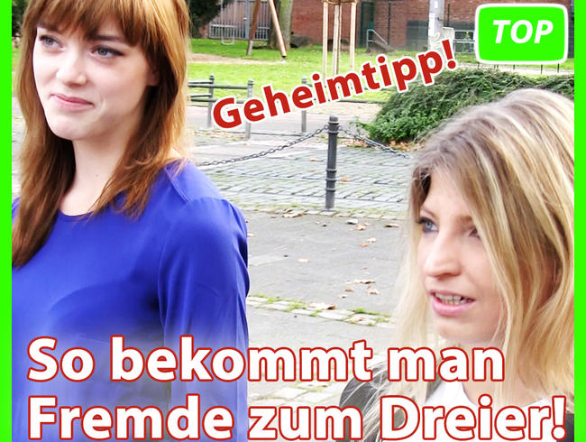 Frauen zum Dreier bekommen!