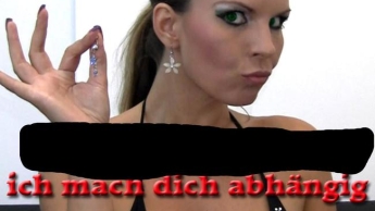 Ich mache dich abhängig