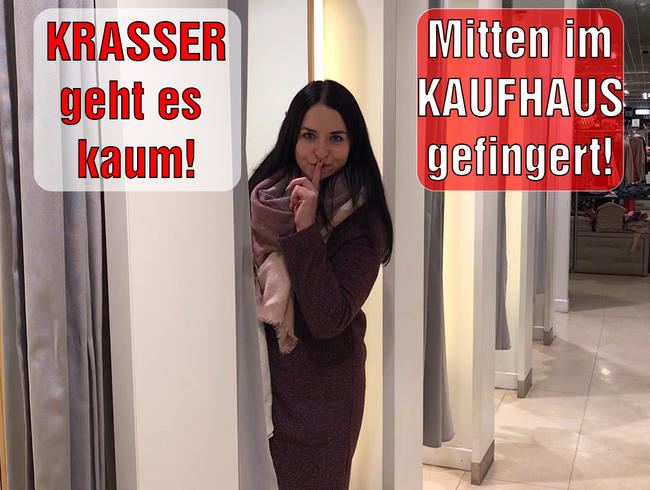 KRASSER geht es kaum! Mitten im KAUFHAUS gefingert!