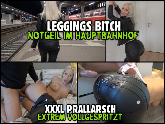 LEGGINGS BITCH im Hauptbahnhof | XXXL Prallarsch extrem vollgespritzt