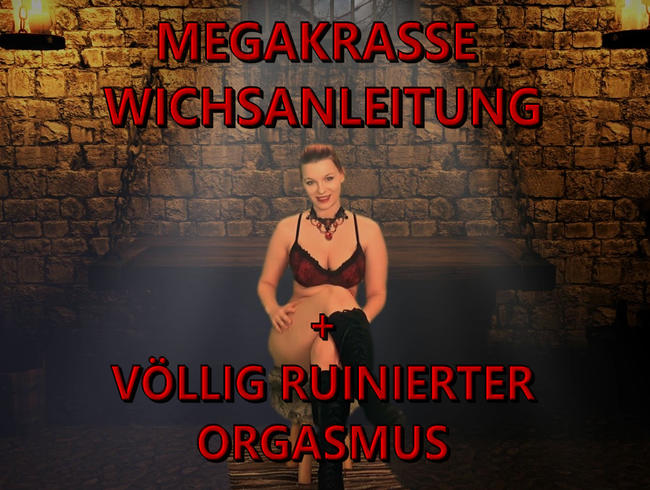 MEGAKRASSE WICHSANLEITUNG + Völlig ruinierter Orgasmus