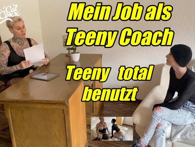 Mein Job als Teeny Coach…Teeny total benutzt