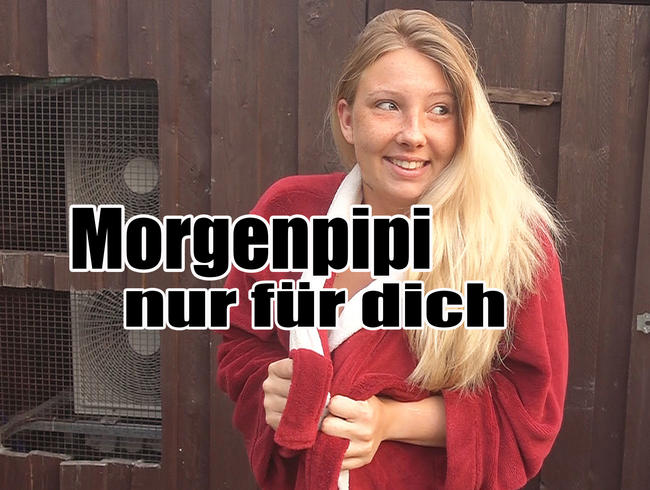 Morgenpipi! Nur für dich