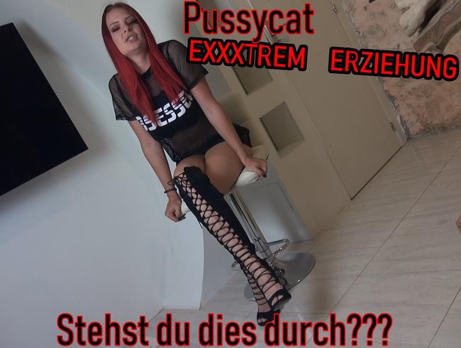 Pussycat EXXXTREM ERZIEHUNG – Hälst du dies durch???