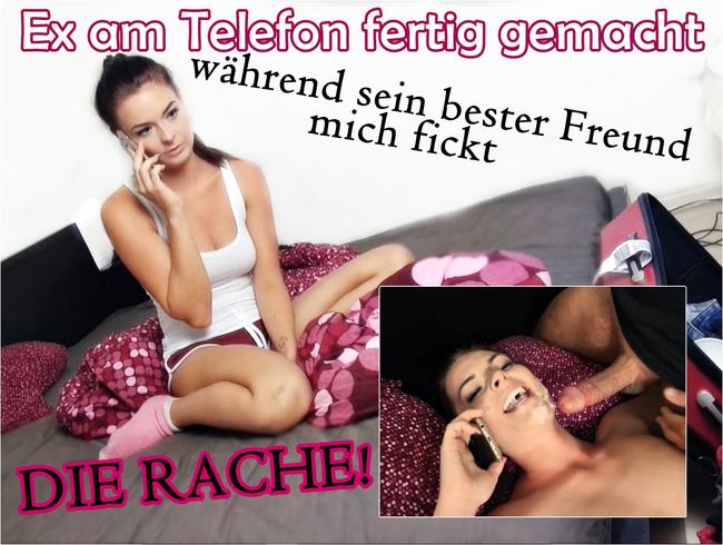 RACHEZUG! Ex am Telefon fertig gemacht, während sein BESTER FREUND MICH FICKT !