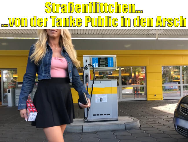 Straßenflittchen | Von der Tanke PUBLIC in den Arsch! MEGA XXL Spermafresse!