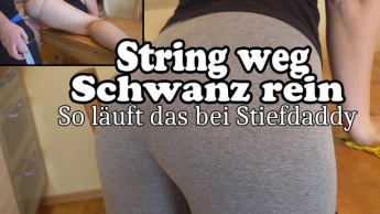 String weg Schwanz rein. So läuft das bei Stiefdaddy