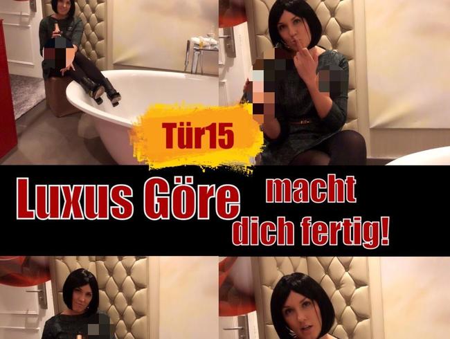 Tür 15 – Luxus-Göre macht dich fertig