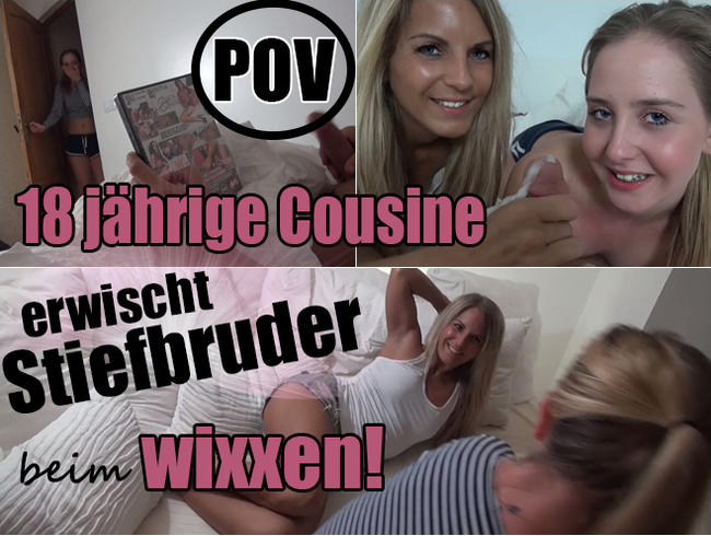 18 j. Cousine erwischt Stiefbruder beim wixxen :-O (POV)