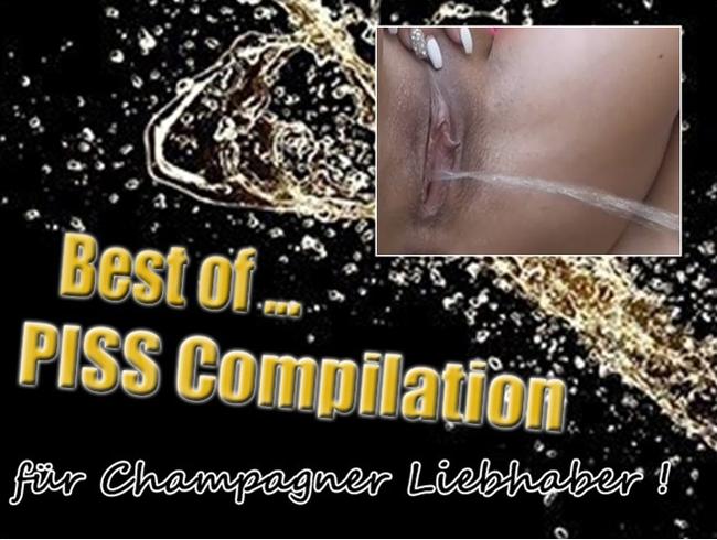 Best of…  PISS Compilation – für Champagner Liebhaber!