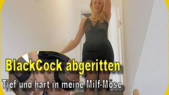 BlackCock abgeritten – Tief und hart in meine Milf-Möse