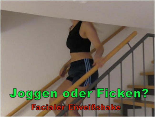 Joggen oder Ficken? – Facialer Eiweißshake