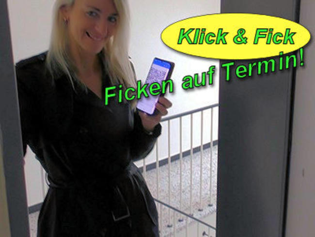 Klick&Fick I Ficken auf Termin!