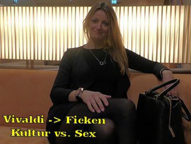 Kultur vs. SEX – AO von Vivaldi zum Fick
