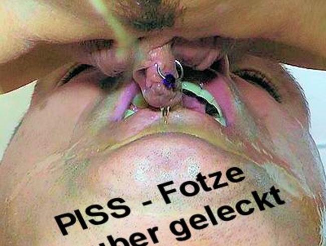 PISS – FOTZE sauber geleckt