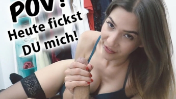 POV! Heute fickst DU mich!