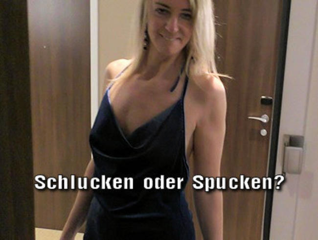 Schlucken oder Spucken?