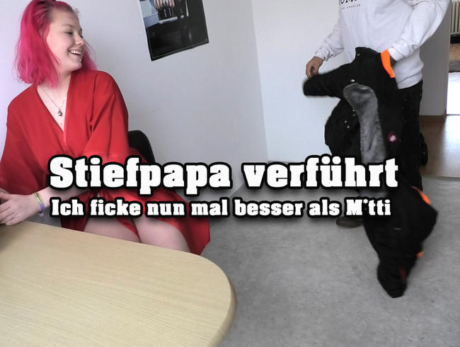 Stiefpapa verführt!!! Ich ficke nun mal besser als sie :-p