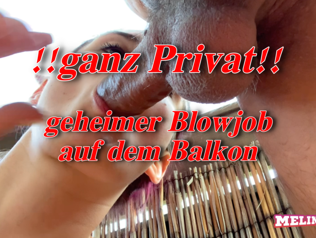 ganz privates Handytape!! – geheimer Blowjob auf dem Balkon