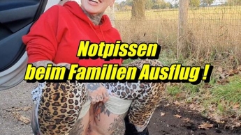 Notpissen beim Familien-Ausflug !