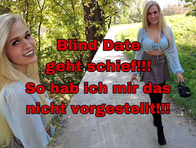 Blind Date geht schief! So hab ich mir das nicht vorgestellt