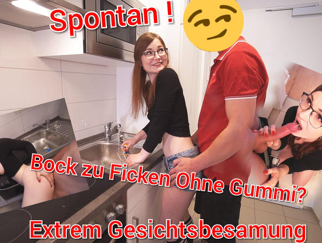 Spontan Bock zu Ficken ohne Gummi?? EXTREM Gesichtsbesamung !!!