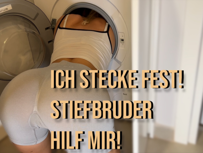 ICH STECKE FEST! Stiefbruder hilf mir!