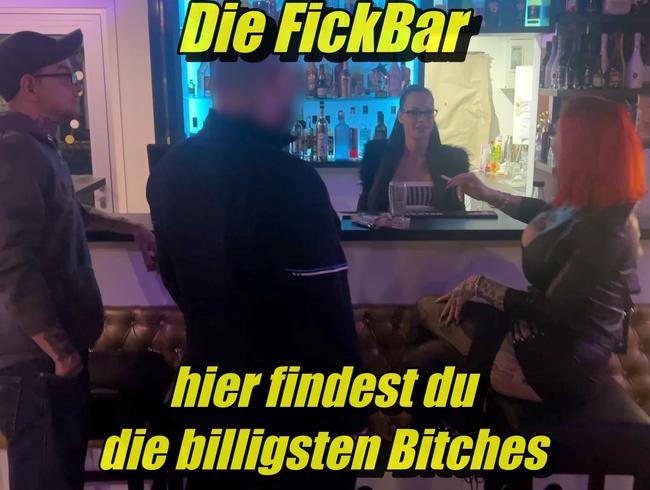 Die FickBar.. hier findest du die billigsten Bitches