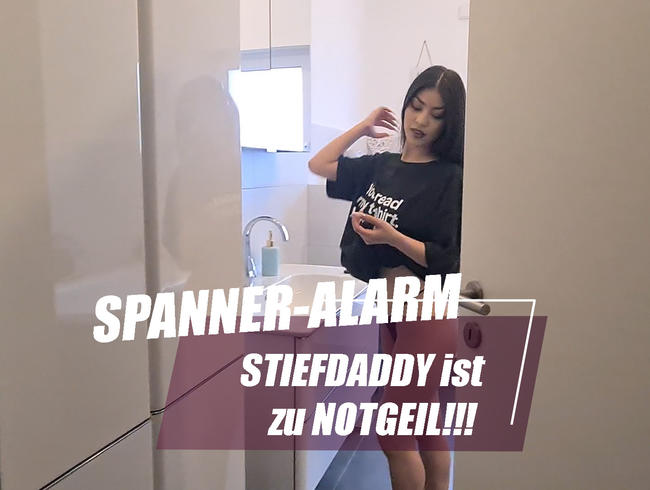 SPANNER-ALARM – STIEFDADDY war zu NOTGEIL