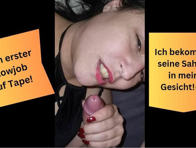 OMG! Erster Blowjob und er spritzt mir ins Gesicht!!!