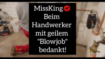 Beim Handwerker mit geilem „Blowjob“ bedankt!