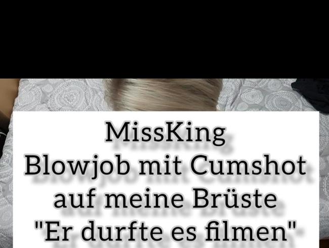 Blowjob mit Cumshot auf meine Brüste „Er durfte es filmen“