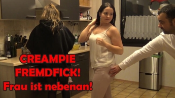 CREAMPIE FREMDFICK! Frau ist nebenan!