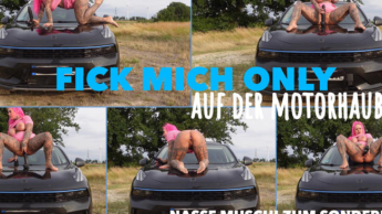 FICK MICH ONLY AUF DER MOTORHAUBE | nasse Muschi zum Sonderpreis